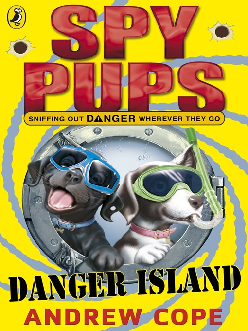 Title details for Spy Pups Danger Island by Andrew Cope - Available